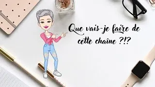 Miniature : Que vais-je faire de cette chaîne ? 🤔