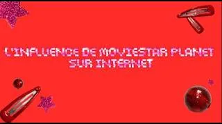 Miniature : L'influence de Moviestar Planet sur internet