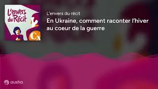 Miniature : En Ukraine, comment raconter l’hiver au coeur de la guerre