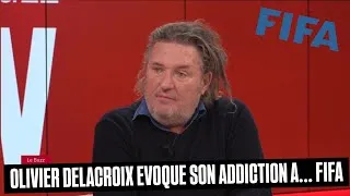 Miniature : OLIVIER DELACROIX EVOQUE SON ADDlCTI0N A... FIFA (People Story)