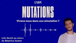 Miniature : Mutation : Vivons-nous dans une simulation ? Une hypothèse moins folle qu'elle ne paraît