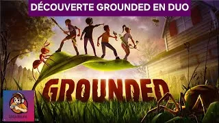 Miniature : Grounded Découverte En Duo / VOD