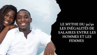 Miniature : Le mythe du 50/50 les inégalités de salaires entre les hommes et les femmes