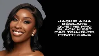 Miniature : Jackie Aina déclare qu'être pro black n'est pas toujours profitable