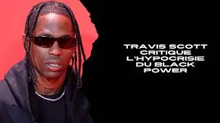 Miniature : Travis Scott critique l'hypocrisie du Black Power