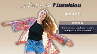 Miniature : #13 S’affirmer sans culpabiliser: prendre votre place et poser vos limites.