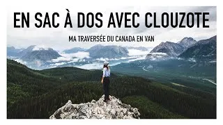 Miniature : En sac à dos avec Clouzote : Le Canada en van. TEASER