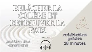 Miniature : Une méditation puissante pour relâcher la colère et retrouver la paix
