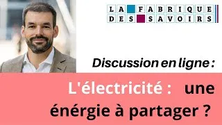 Miniature : Discussion en ligne : L'électricité : une énergie à partager ? (Rediffusion)