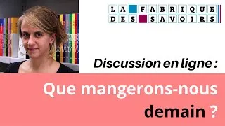Miniature : Discussion en ligne : Que mangerons-nous demain ? (Rediffusion)