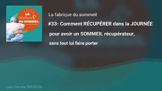 Miniature : #33 :  Comment récuperer dans la journee pour avoir un sommeil reparateur ?