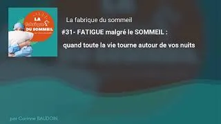 Miniature : #31 - Fatigue malgré le sommeil  : quand toute la vie tourne autour des nuits.