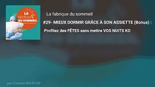 Miniature : #29 : Mieux dormir grâce à son assiette (bonus) :  Profitez des fêtes sans mettre vos nuits ko !