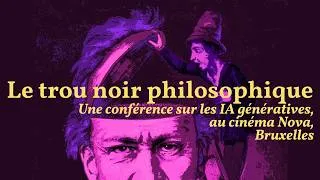 Miniature : Le trou noir philosophique | Une conférence sur les IA génératives