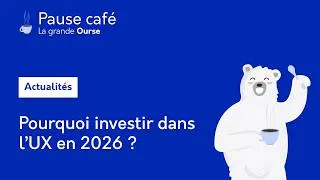 Miniature : ☕️ Pause Café  - Actualité - Pourquoi investir dans l'UX en 2026 ?