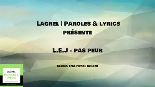 Miniature : L.E.J | Pas peur (Lyrics)