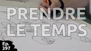 Miniature : ⏲️✏️🖼️ 💀 Prendre le temps - Ep 397