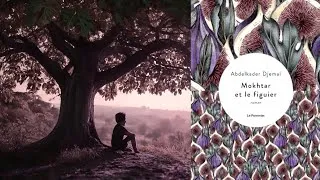 Miniature : Mokhtar et le figuier : enfance, colonisation et naissance d’un écrivain