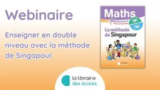 Miniature : Webinaire - Enseigner en double niveau avec la méthode de Singapour
