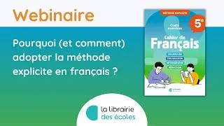 Miniature : Webinaire - Pourquoi (et comment) adopter la méthode explicite en français ?