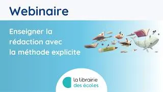 Miniature : Webinaire - Enseigner la rédaction avec la méthode explicite