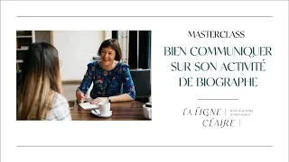 Miniature : Masterclass "Bien communiquer sur son activité de biographe"
