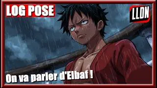 Miniature : LOG POSE : "On va parler d'Elbaf"