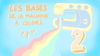 Miniature : ✩02 - Les bases de la machine à coudre