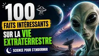 Miniature : 100 Faits Intéressants Sur La Vie Extraterrestre | Science Pour S'endormir
