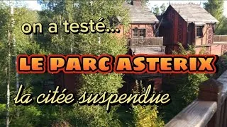 Miniature : on a testé le parc Asterix bienvenue à la citée suspendue