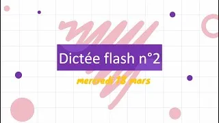 Miniature : Dictée flash n°2 (leçon 19)
