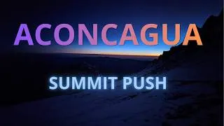 Miniature : 🏔️ 6962m : LE SOMMET DE L’ACONCAGUA (Summit Push)