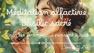 Miniature : Méditation olfactive - Basilic sacré | Pour les femmes qui pensent à tout
