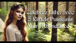 Miniature : Célébrez Litha avec 5 Rituels Puissants pour l'Abondance | Solstice d'Été sur L'Âme Chimie