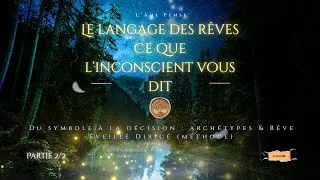 Miniature : Le langage des rêves — Ce que l’inconscient vous dit (Partie 2/2) | L'Âme Pense