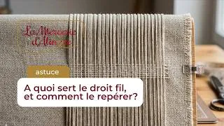Miniature : Tout savoir sur le droit fil.