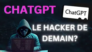 Miniature : CHATGPT le hacker de demain?