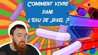 Miniature : Extremophile :  Comment vivre dans l'eau de javel