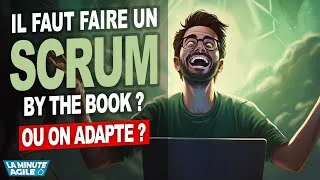 Miniature : Il faut faire un Scrum by the book ou on adapte ?