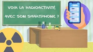 Miniature : Voir la radioactivité avec son smartphone ?