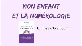 Miniature : Mon enfant et la NUMEROLOGIE - d’Eva Bodin - Review