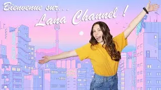 Miniature : Lana Channel : Je me lance ENFIN sur Youtube ! :)