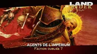 Miniature : [Reupload] Agents de l'Imperium : Faction Oubliée ?