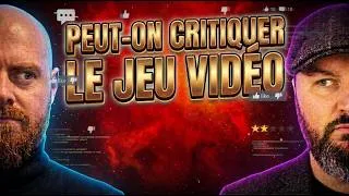 Miniature : PEUT-ON CRITIQUER LE JEU VIDEO !!!??