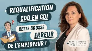 Miniature : Requalification CDD en CDI : cette erreur de l'employeur ! | Virginie Langlet Avocat