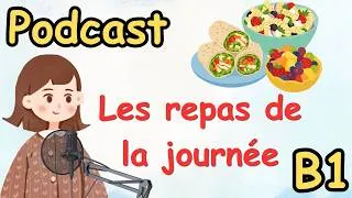 Miniature : 🎙️ Podcast | Apprendre le français B1 : Les repas de la journée | Du petit-déjeuner au dîner