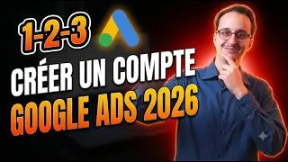 Miniature : Créer un compte Google Ads en 2026 étape par étape (Guide complet)