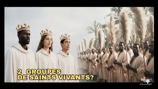Miniature : Les 2 types Des Saints Vivants? | Les 144000 —Part 4