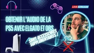Miniature : Obtenir l'Audio de la PS5 en Streaming avec Elgato et OBS - Sans Accessoires Supplémentaires !