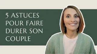 Miniature : 5 secrets pour faire durer son couple